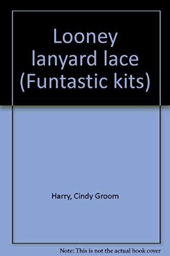 Looney Lanyard Lace (Funtastic Kits)
