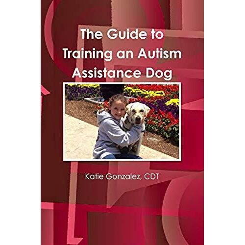 The Guide To Training An Autism Assistance Dog