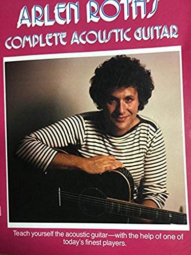 Arlen Roth's Complete Acoustic Guitar