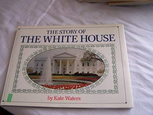 The Story Of The White House