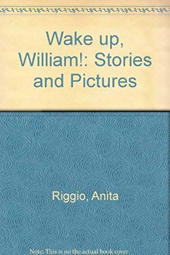 Wake Up William!: Story And Pictures