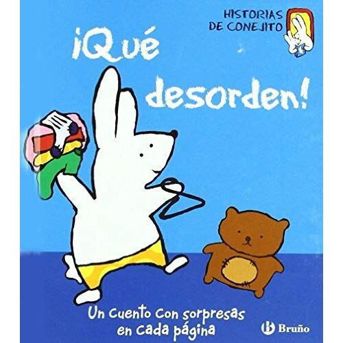 Que Desorden!/ What A Mess!: Historias De Conejito (Spanish Edition)
