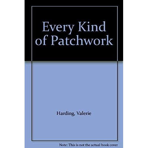Every Kind Of Patchwork