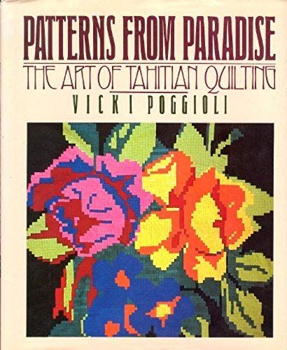 Patterns From Paradise: The Art Of Tahitian Quilting