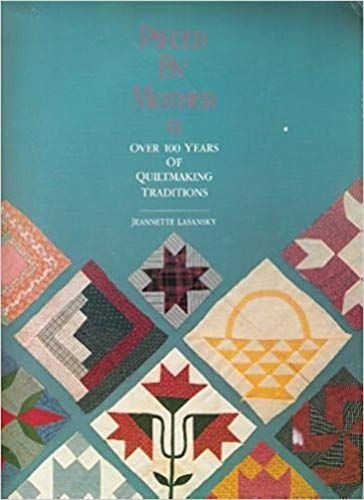 Pieced By Mother: Over 100 Years Of Quiltmaking Traditions
