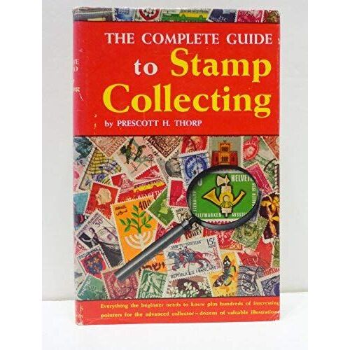 The Complete Guide To Stamp Collecting