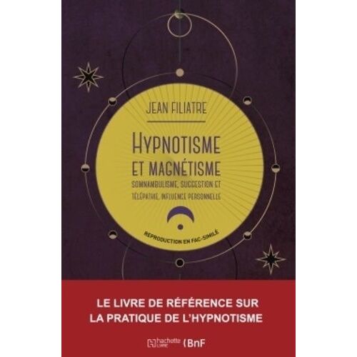 Hypnotisme Et Magnétisme - Somnambulisme, Suggestion Et Télépathie, Influence Impersonnelle