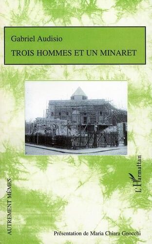 Trois Hommes Et Un Minaret