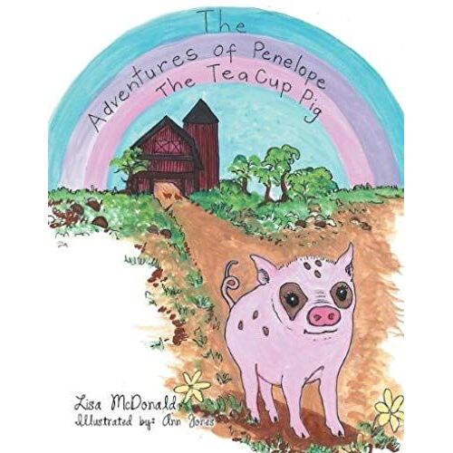 The Adventures Of Penelope The Tea Cup Pig