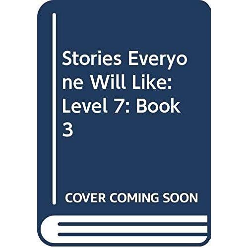 Stories Everyone Will Like: Level 7: Book 3