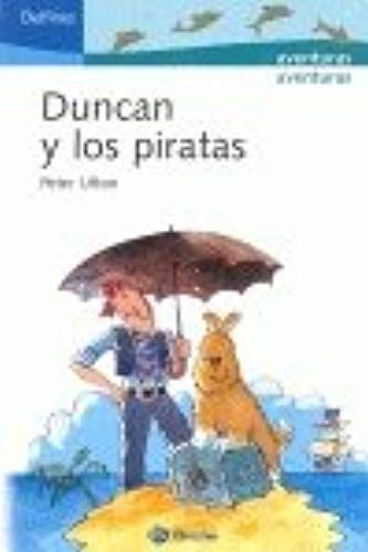 Duncan Y Los Piratas/ Duncan And The Pirates (Delfines/ Dolphins) (Spanish Edition)
