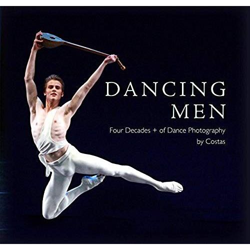 Dancing Men: Four Decades + Of Dance Photography