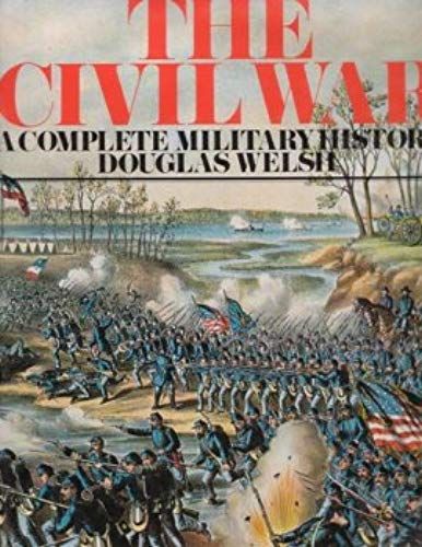 The Civil War: A Complete Military History