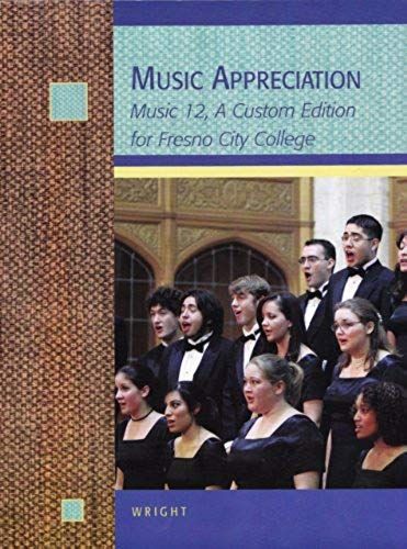 Music Appreciation: Music 12 (Custom Edition For Fresno City College)