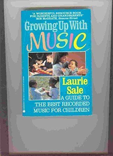 Growing Up With Music: A Guide To The Best Recorded Music For Children