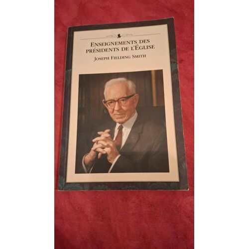 Enseignements Des Presidents De L'Eglise - Joseph Fielding Smith . 2013
