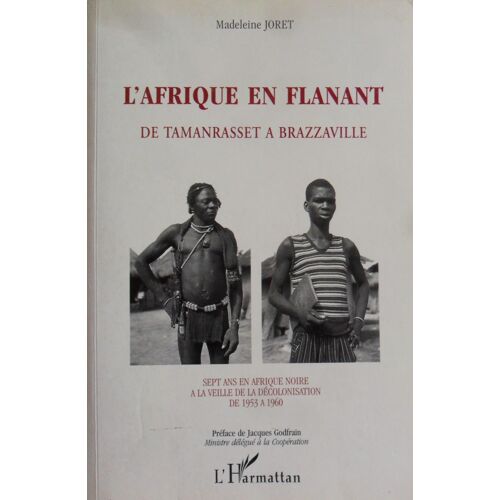 L'afrique En Flanant - De Tamanrasset À Brazzaville - Madeleine Joret