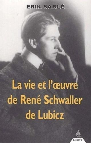 La Vie Et L'oeuvre De René Schwaller De Lubicz