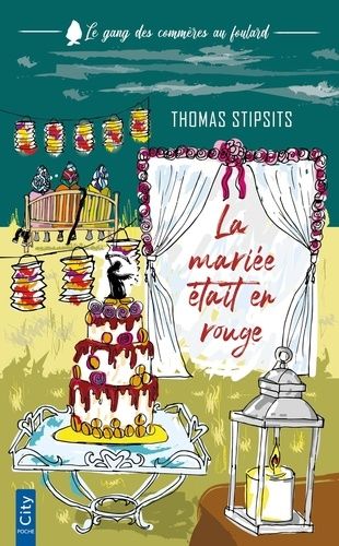 Le Gang Des Commères Au Foulard - Tome 1 - La Mariée Était En Rouge
