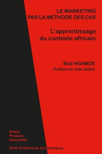 Le Marketing Par La Méthode Des Cas - L'apprentissage Du Contexte Africain