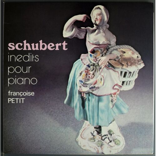 Schubert - Francoise Petit : Inédits Pour Piano