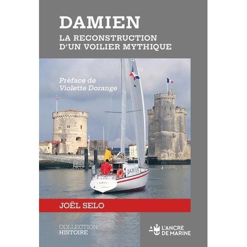 Damien - La Reconstruction D'un Voilier Mythique