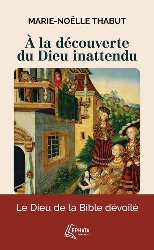 A La Découverte Du Dieu Inattendu