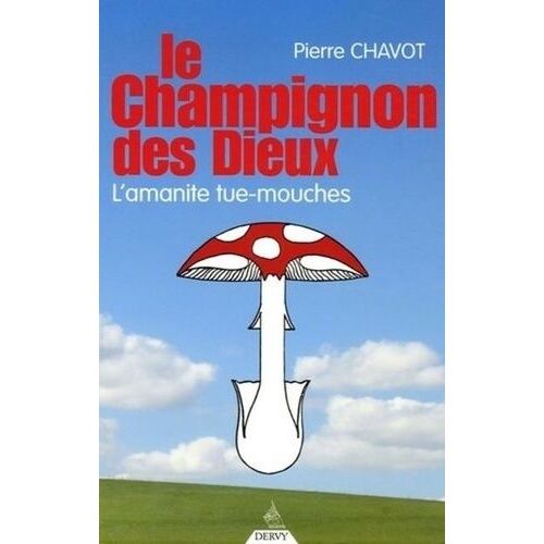 Le Champignon Des Dieux - L'amanite Tue-Mouches