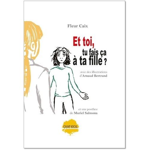 Et Toi, Tu Fais Ça À Ta Fille ?