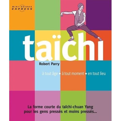 Taïchi - A Tout Âge, À Tout Moment, En Tout Lieu