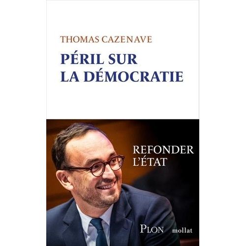 Péril Sur La Démocratie - Refonder L'etat
