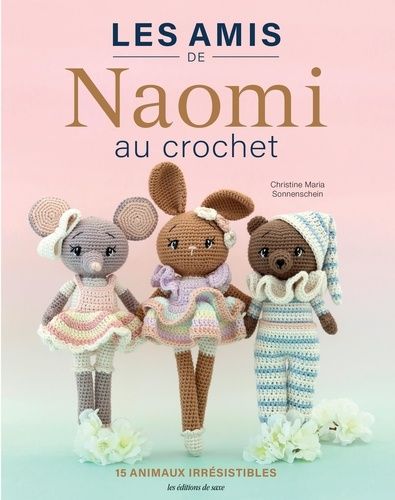 Les Amis De Naomi Au Crochet - 15 Animaux Irrésistibles