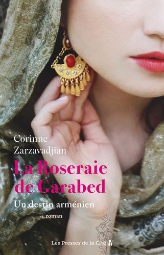 La Roseraie De Garabed - Un Destin Arménien