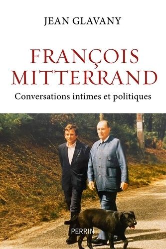 François Mitterrand - Conversations Intimes