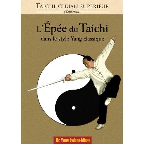 L'épée Du Taïchi - Dans Le Style Yang Classique