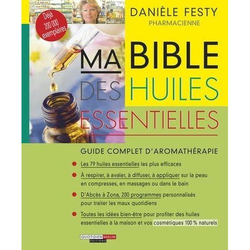Ma Bible Des Huiles Essentielles - Guide Complet D'aromathérapie