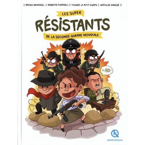 Les Super Résistants De La Seconde Guerre Mondiale
