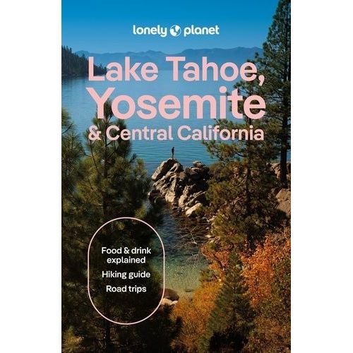 Lake Tahoe, Yosemite And Central California