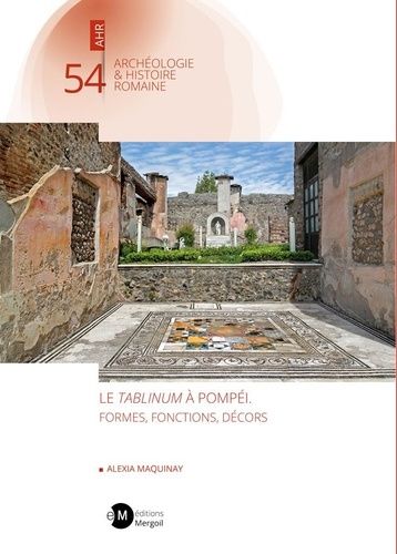 Le Tablinum À Pompéi - Formes, Fonctions, Décors