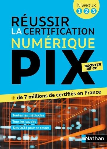 Réussir La Certification Pix - Niveaux 1, 2, 3