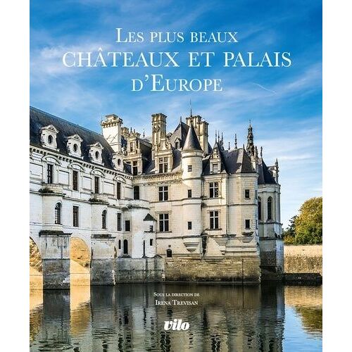 Les Plus Beaux Châteaux Et Palais D'europe