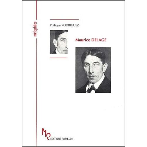 Maurice Delage Ou La Solitude De L'artisan