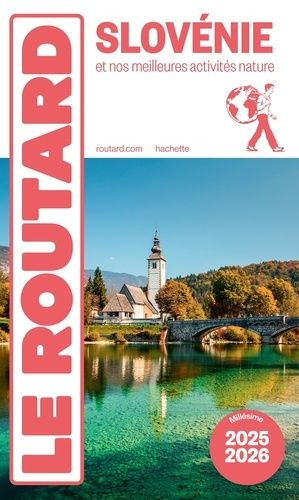 Slovénie - Et Nos Meilleures Activités Nature - Guide Du Routard 2025-2026