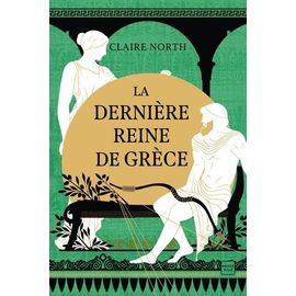 Le Chant Des Déesses - Tome 3 - La Dernière Reine De Grèce