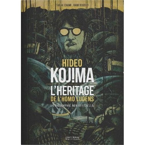 Hideo Kojima - L'héritage De L'homo Ludens - La Biographie Non Officielle