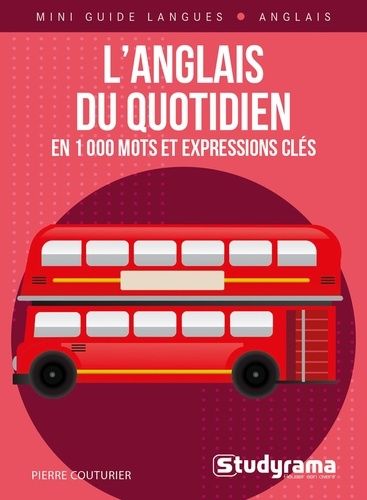 L'anglais Du Quotidien En 1000 Mots Et Expressions Clés