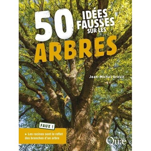 50 Idées Fausses Sur Les Arbres