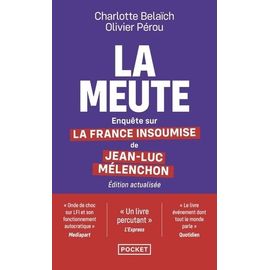 La Meute - Enquête Sur La France Insoumise De Jean-Luc Mélenchon