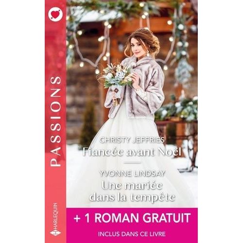 Fiancée Avant Noël - Une Mariée Dans La Tempête - Le Défi De La Séduction - Avec 1 Roman Gratuit Inclus Dans Ce Livre : Le Défi De La Séduction