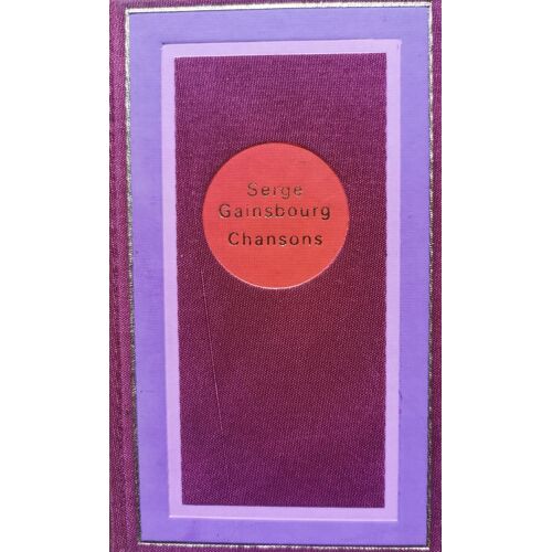 Serge Gainsbourg - Chansons Cruelles. Le Livre De Chevet